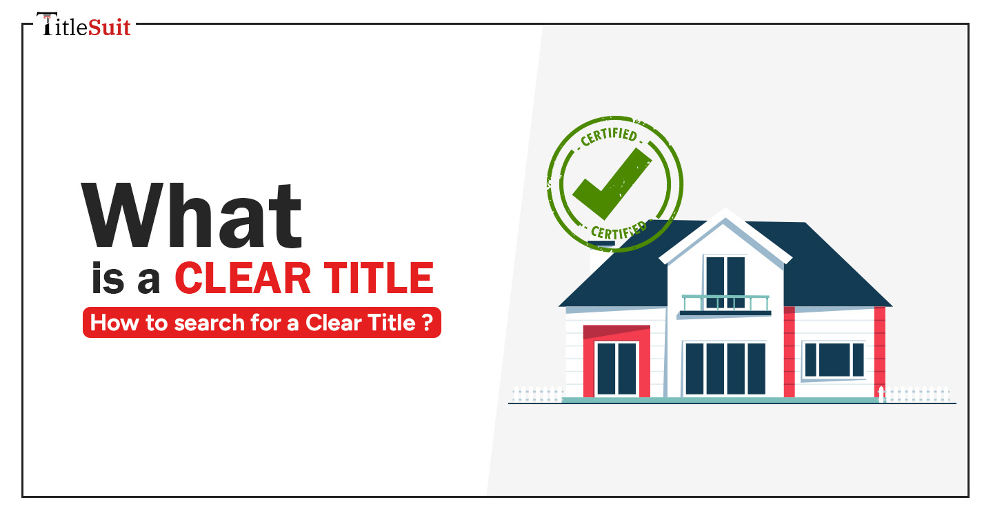 What is a Clear Title – Where to search for a Clear Title ?